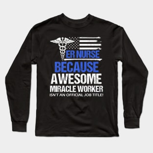 Awesome Er Nurse Funny Job Title Distressed Flag Long Sleeve T-Shirt